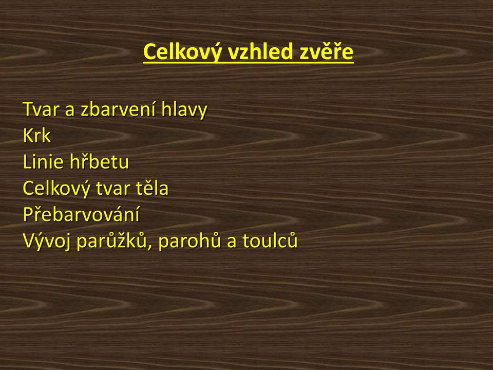 hřbetu Celkový tvar těla