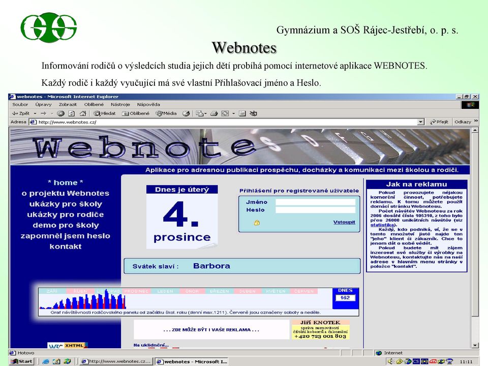 probíhá pomocí internetové aplikace WEBNOTES.