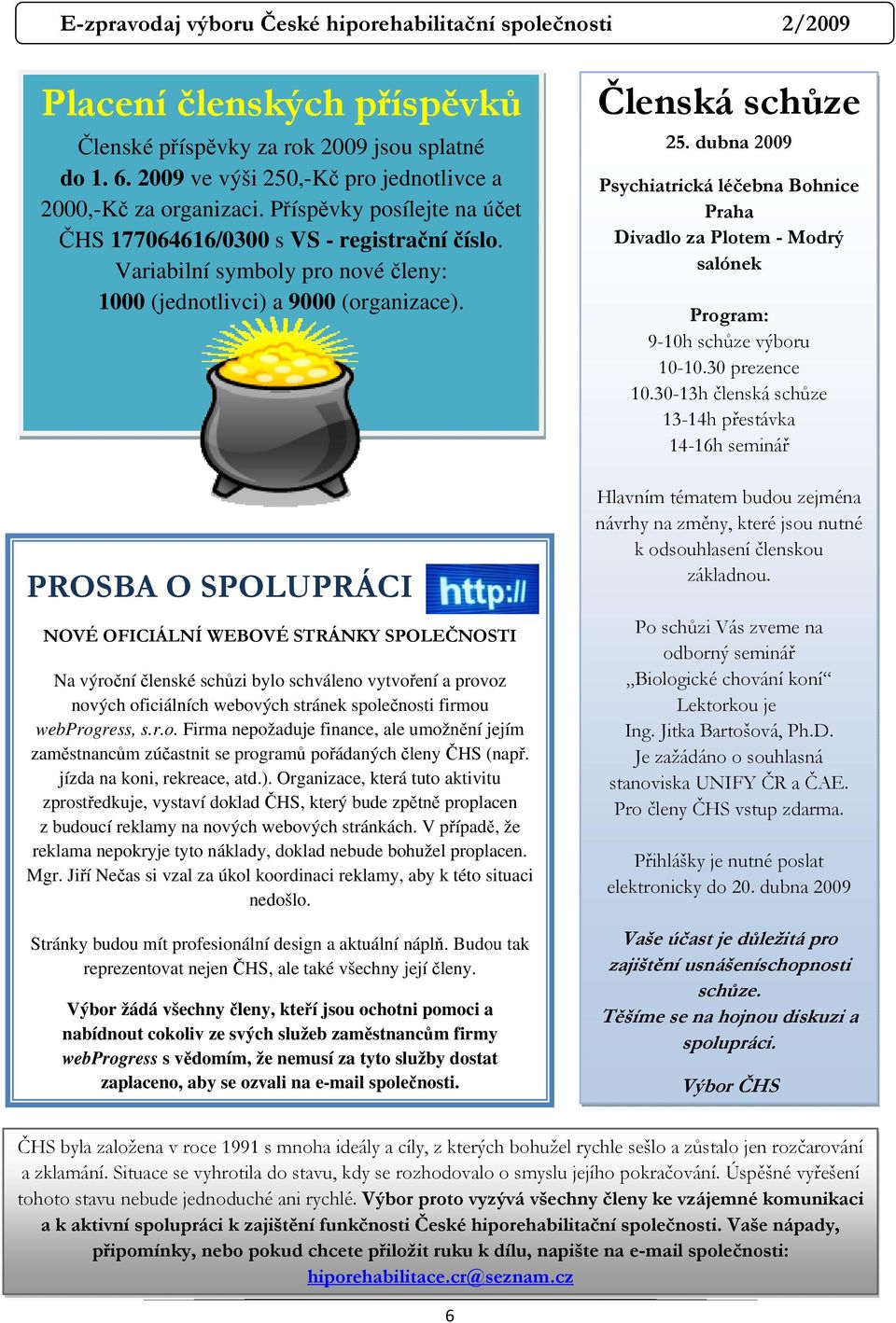 Variabilní symboly pro nové členy: 1000 (jednotlivci) a 9000 (organizace).