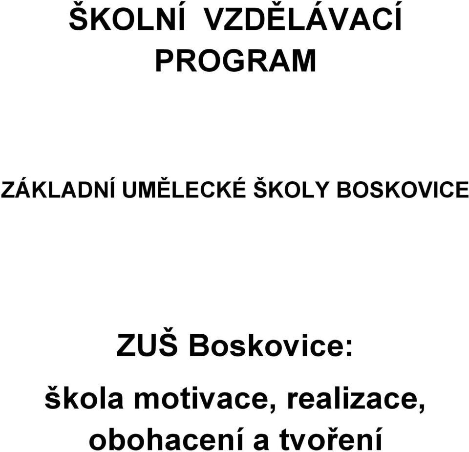 BOSKOVICE ZUŠ Boskovice: škola