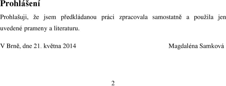 a použila jen uvedené prameny a