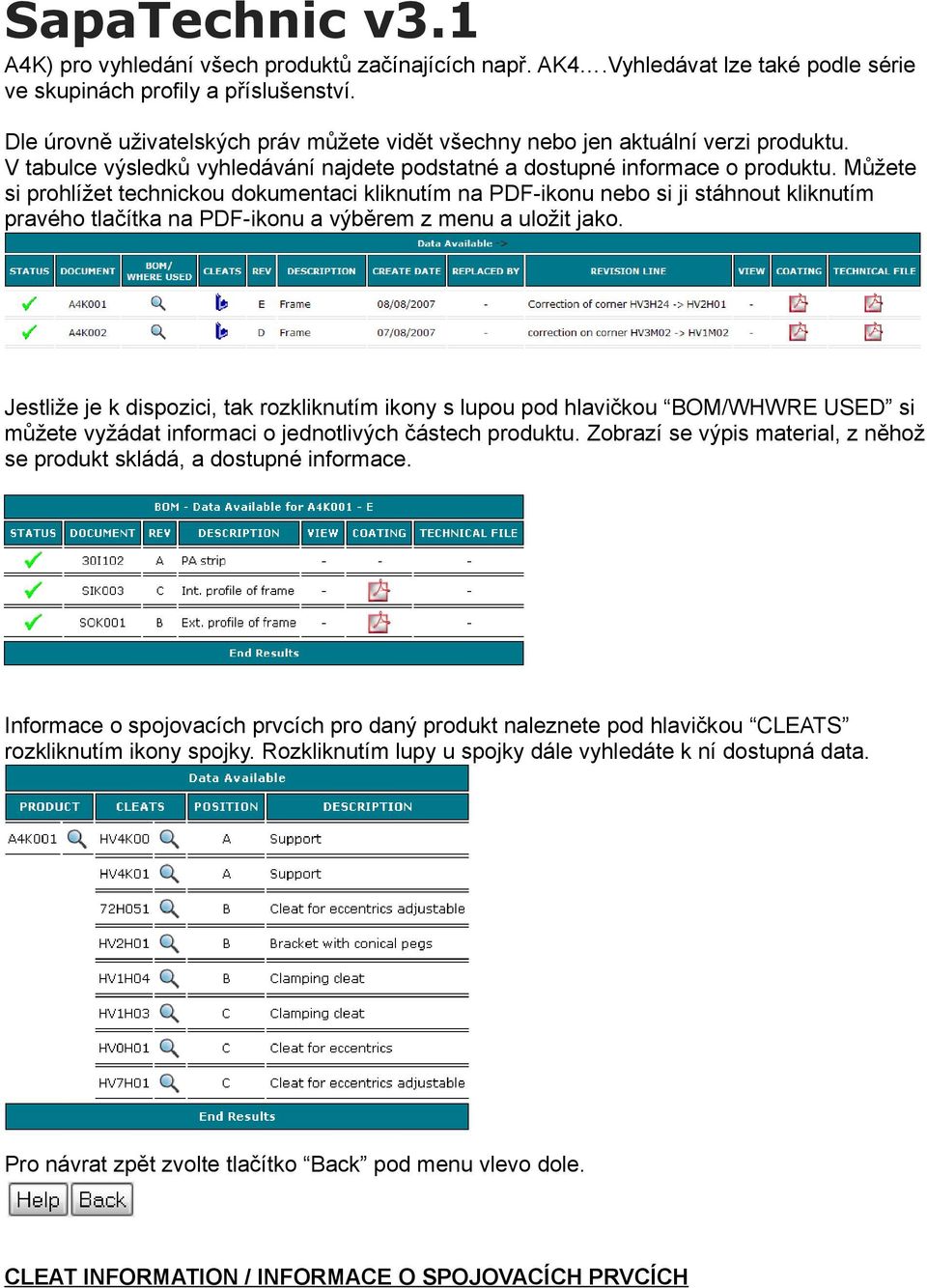 Můžete si prohlížet technickou dokumentaci kliknutím na PDF-ikonu nebo si ji stáhnout kliknutím pravého tlačítka na PDF-ikonu a výběrem z menu a uložit jako.