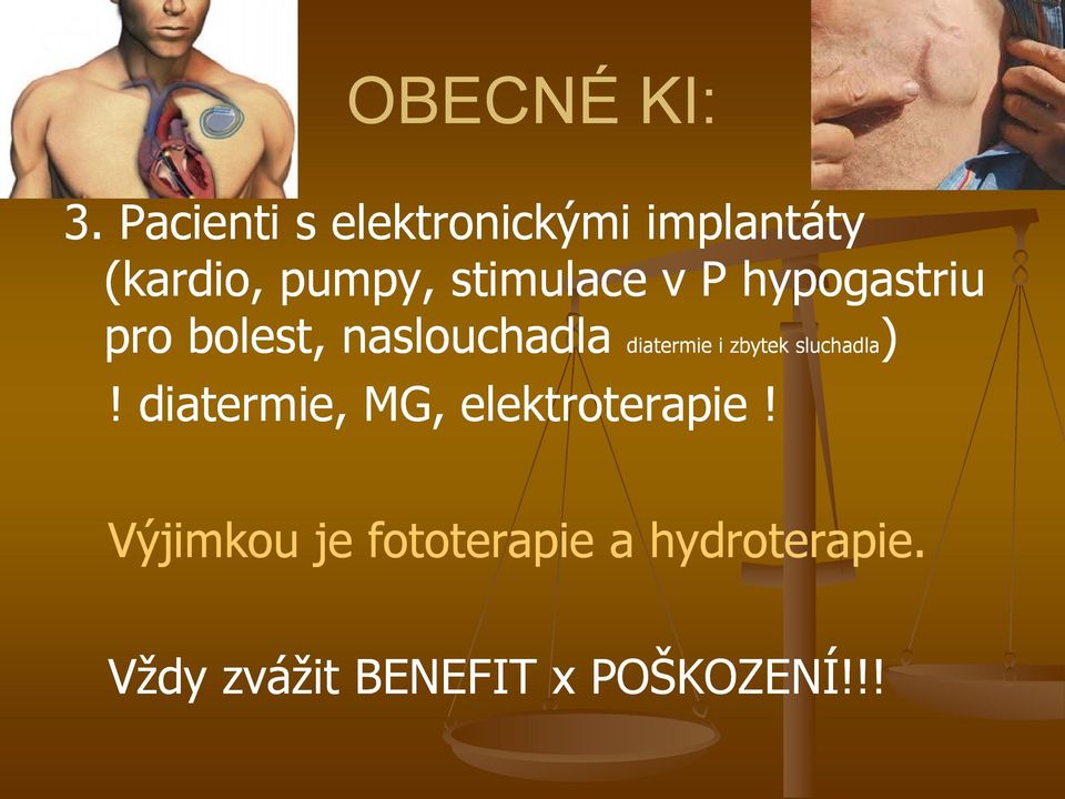 v P hypogastriu pro bolest, naslouchadla diatermie i zbytek