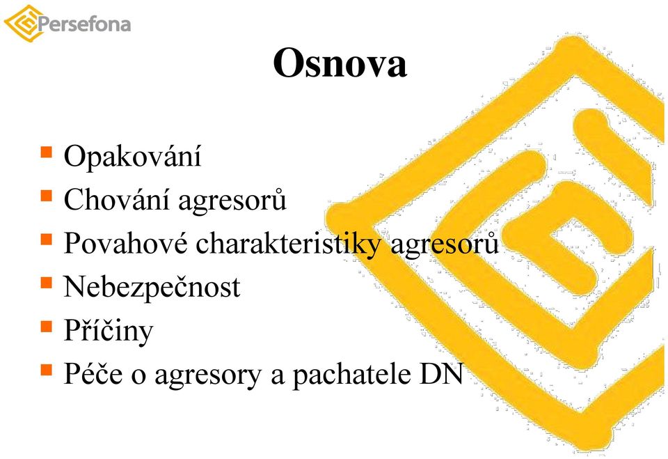 charakteristiky agresorů