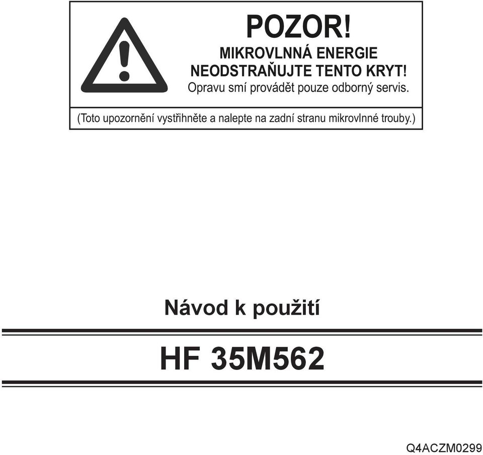 (Toto upozornění vystřihněte a nalepte na zadní