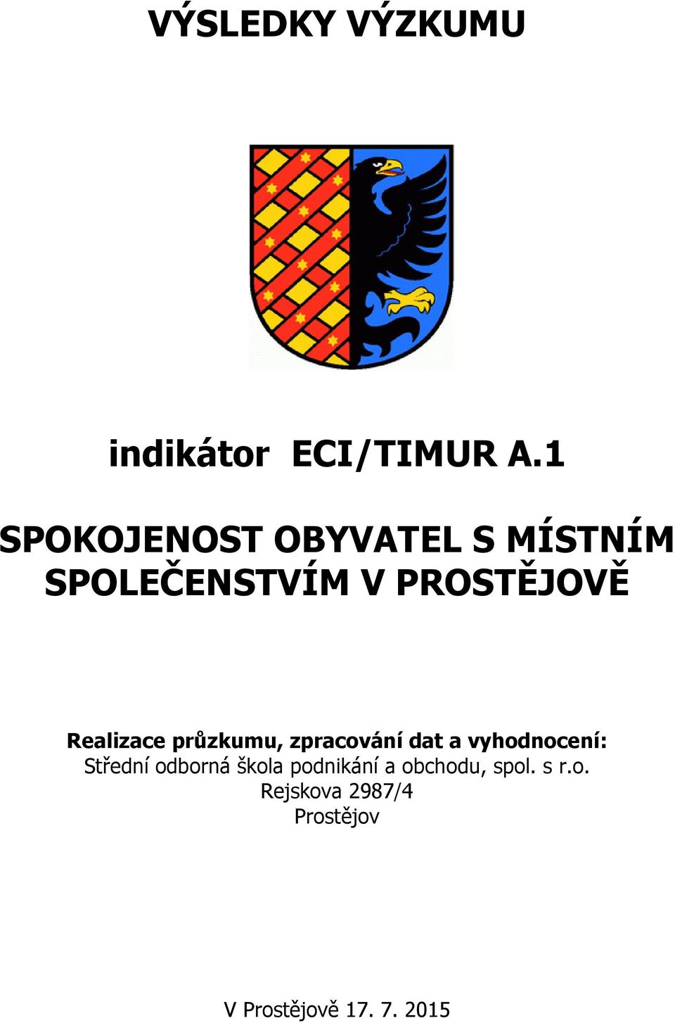 Realizace průzkumu, zpracování dat a vyhodnocení: Střední