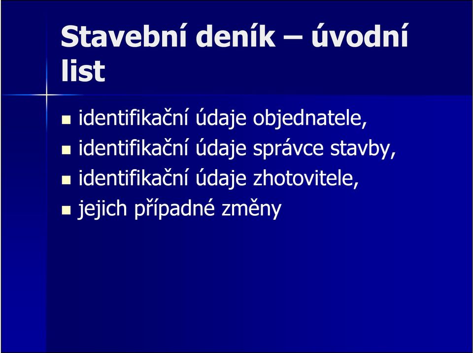 identifikační údaje správce stavby,