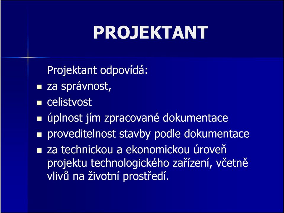 podle dokumentace za technickou a ekonomickou úroveň