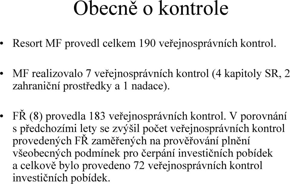 FŘ (8) provedla 183 veřejnosprávních kontrol.