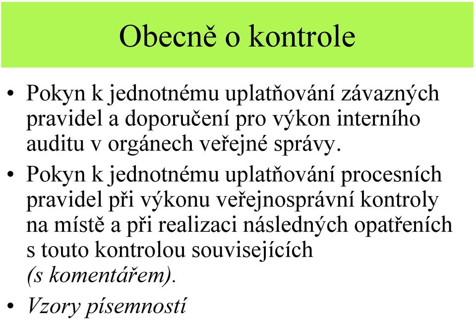 Pokyn k jednotnému uplatňování procesních pravidel při výkonu veřejnosprávní