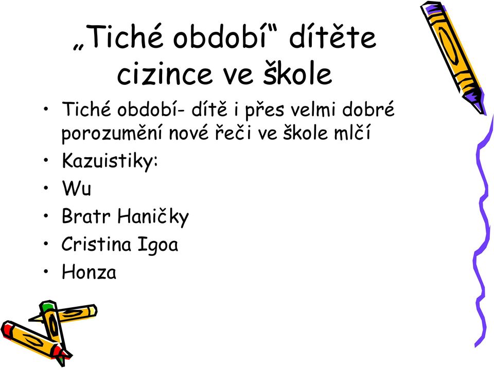 porozumění nové řeči ve škole mlčí
