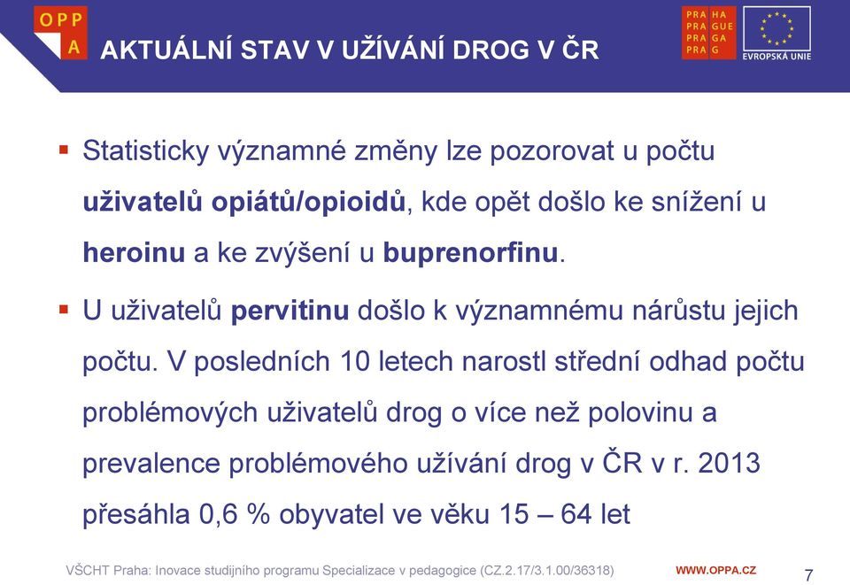 U uživatelů pervitinu došlo k významnému nárůstu jejich počtu.