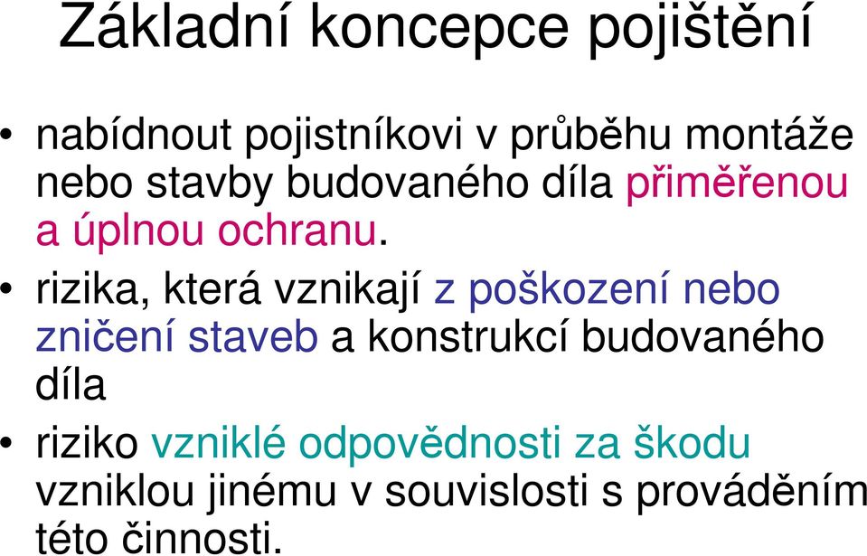 rizika, která vznikají z poškození nebo zničení staveb a konstrukcí