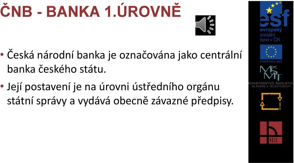 centrální banka českého státu.