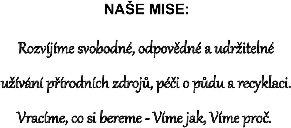 přírodních zdrojů, péči o půdu a