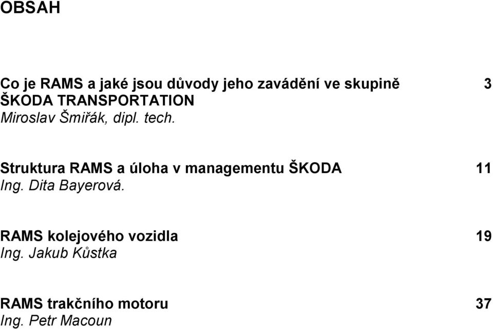 3 Struktura RAMS a úloha v managementu ŠKODA Ing. Dita Bayerová.