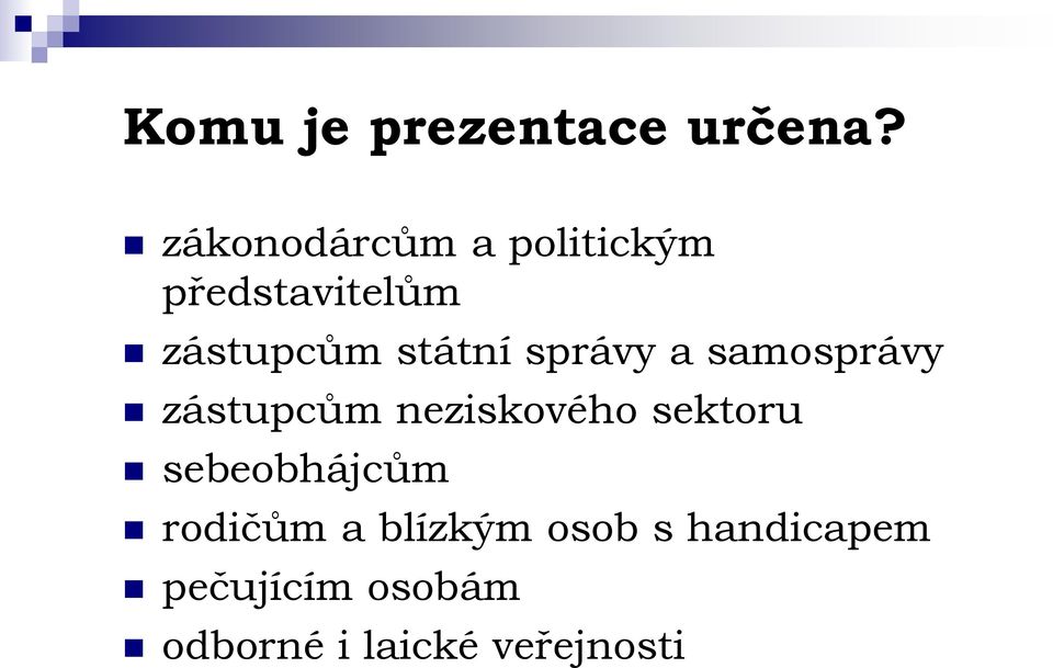 státní správy a samosprávy zástupcům neziskového sektoru