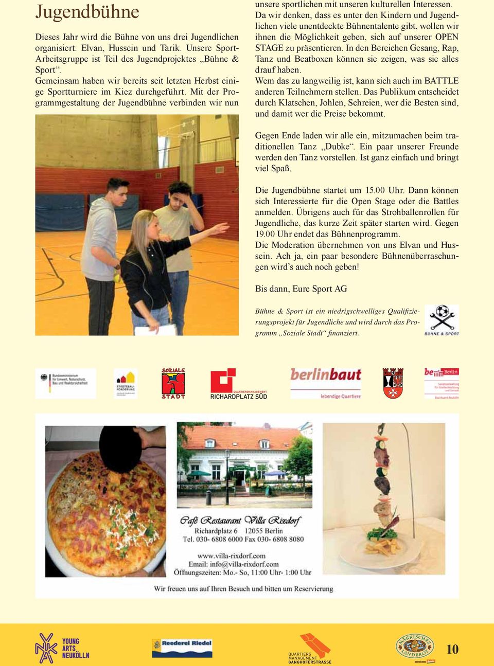 Mit der Programmgestaltung der Jugendbühne verbinden wir nun unsere sportlichen mit unseren kulturellen Interessen.