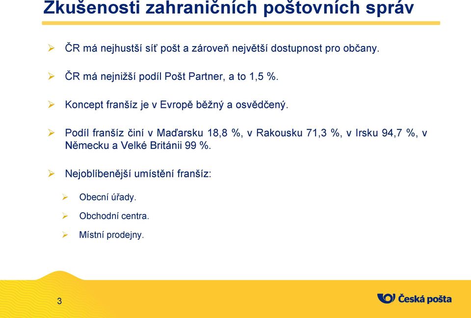 Koncept franšíz je v Evropě běžný a osvědčený.