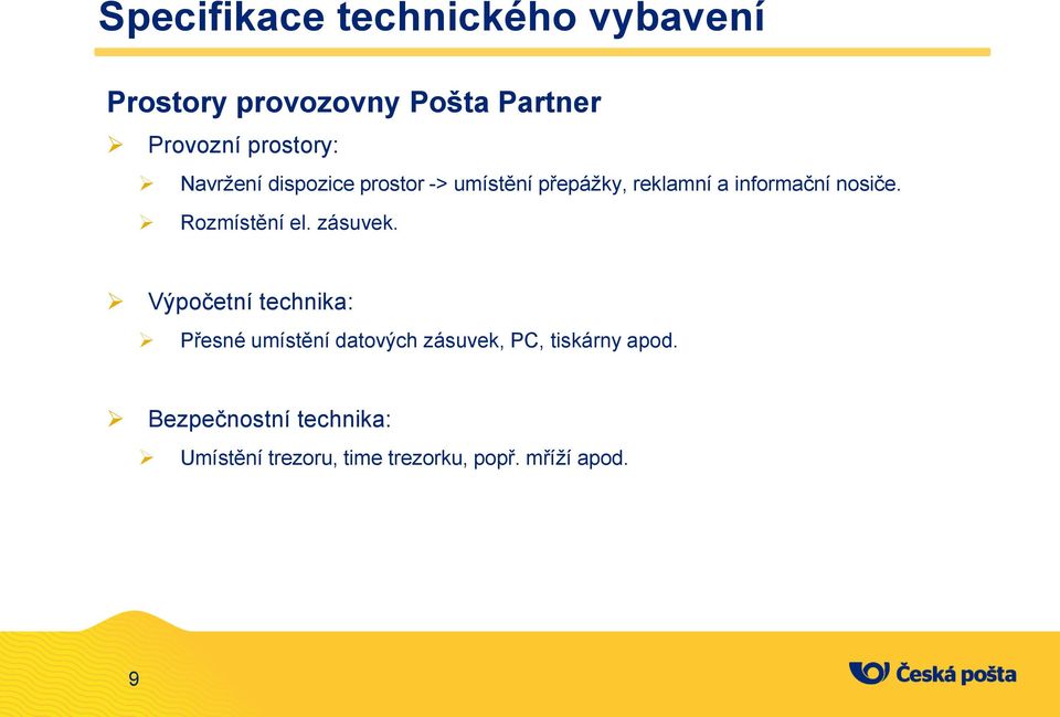nosiče. Rozmístění el. zásuvek.
