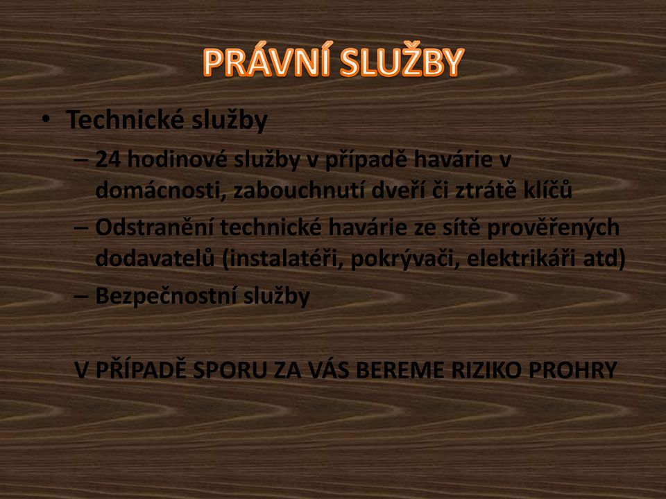 havárie ze sítě prověřených dodavatelů (instalatéři, pokrývači,