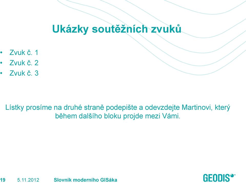 3 Lístky prosíme na druhé straně podepište a