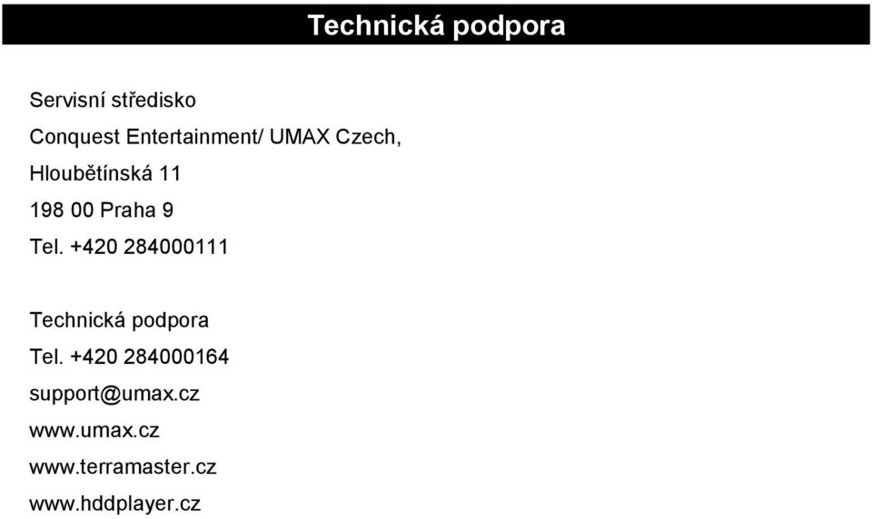 9 Tel. +420 284000111 Technická podpora Tel.