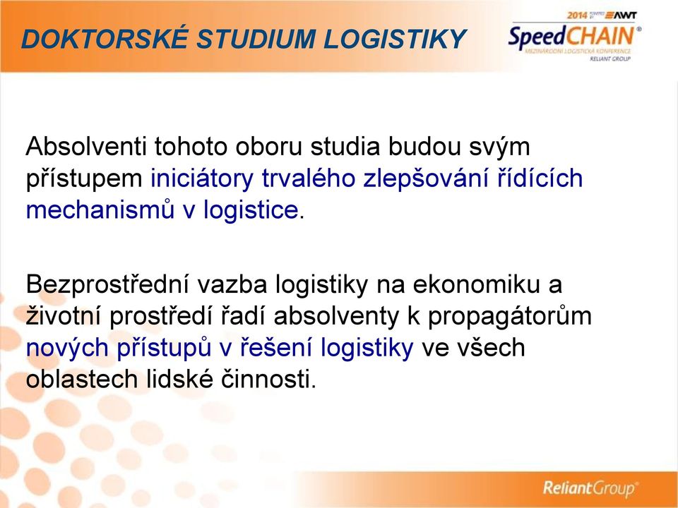 Bezprostřední vazba logistiky na ekonomiku a životní prostředí řadí