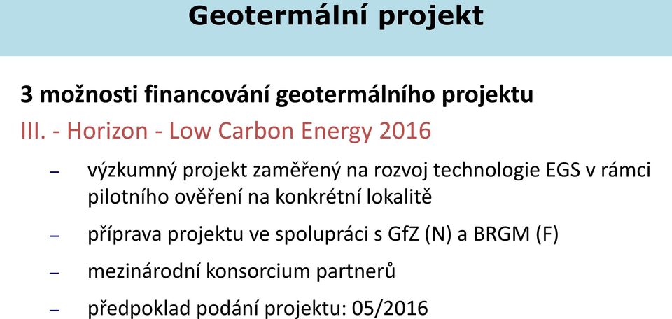 technologie EGS v rámci pilotního ověření na konkrétní lokalitě příprava projektu