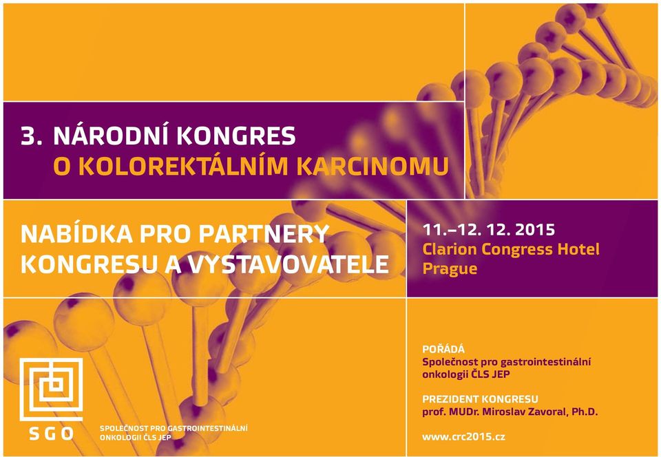 12. 2015 Clarion Congress Hotel Prague POŘÁDÁ Společnost pro gastrointestinální