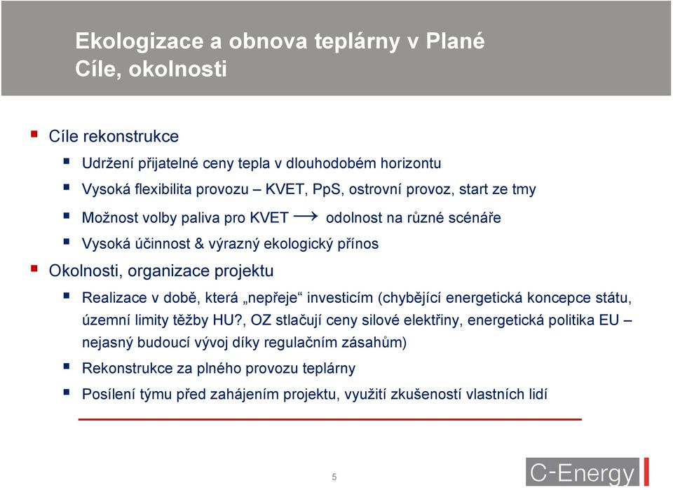 která nepřeje investicím (chybějící energetická koncepce státu, územní limity těžby HU?