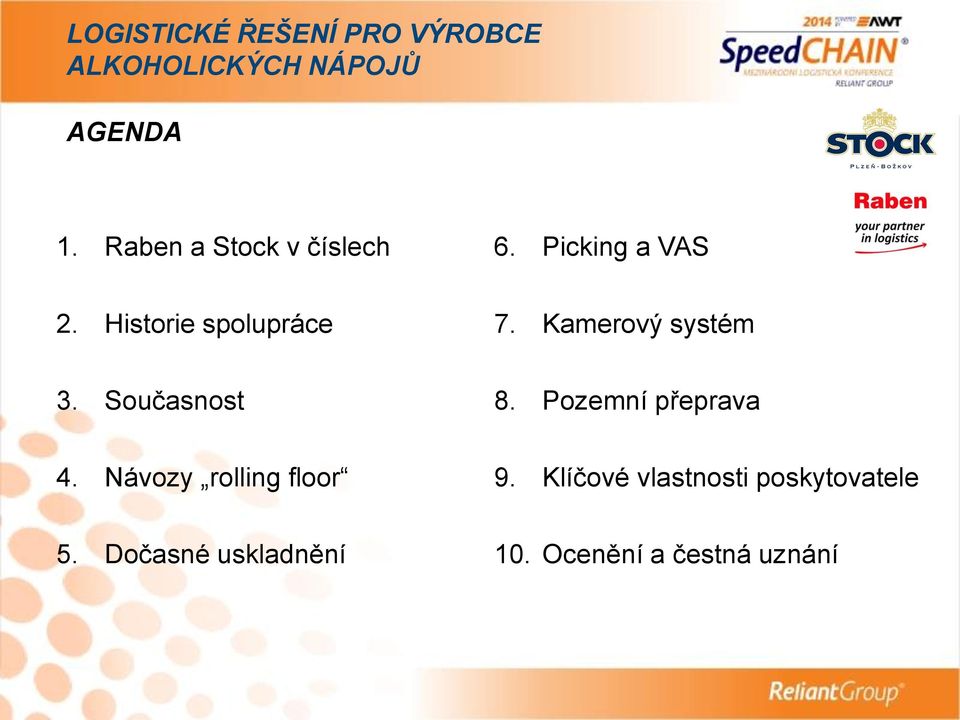 Pozemní přeprava 4. Návozy rolling floor 9.
