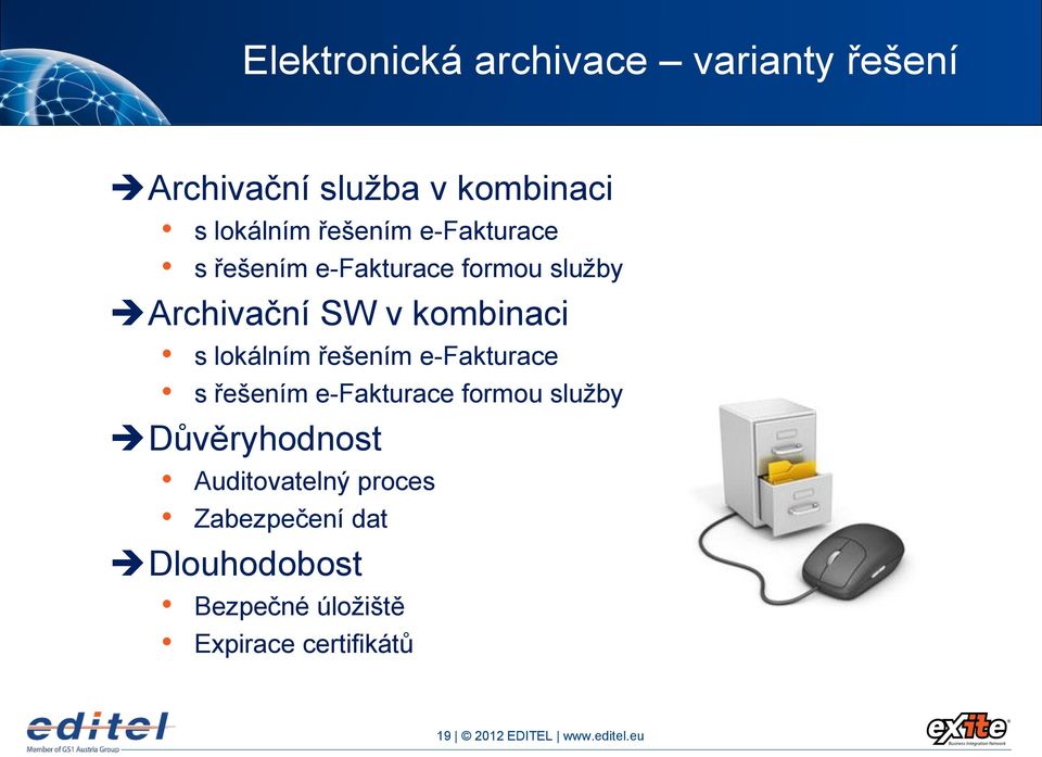 řešením e-fakturace s řešením e-fakturace formou služby Důvěryhodnost Auditovatelný