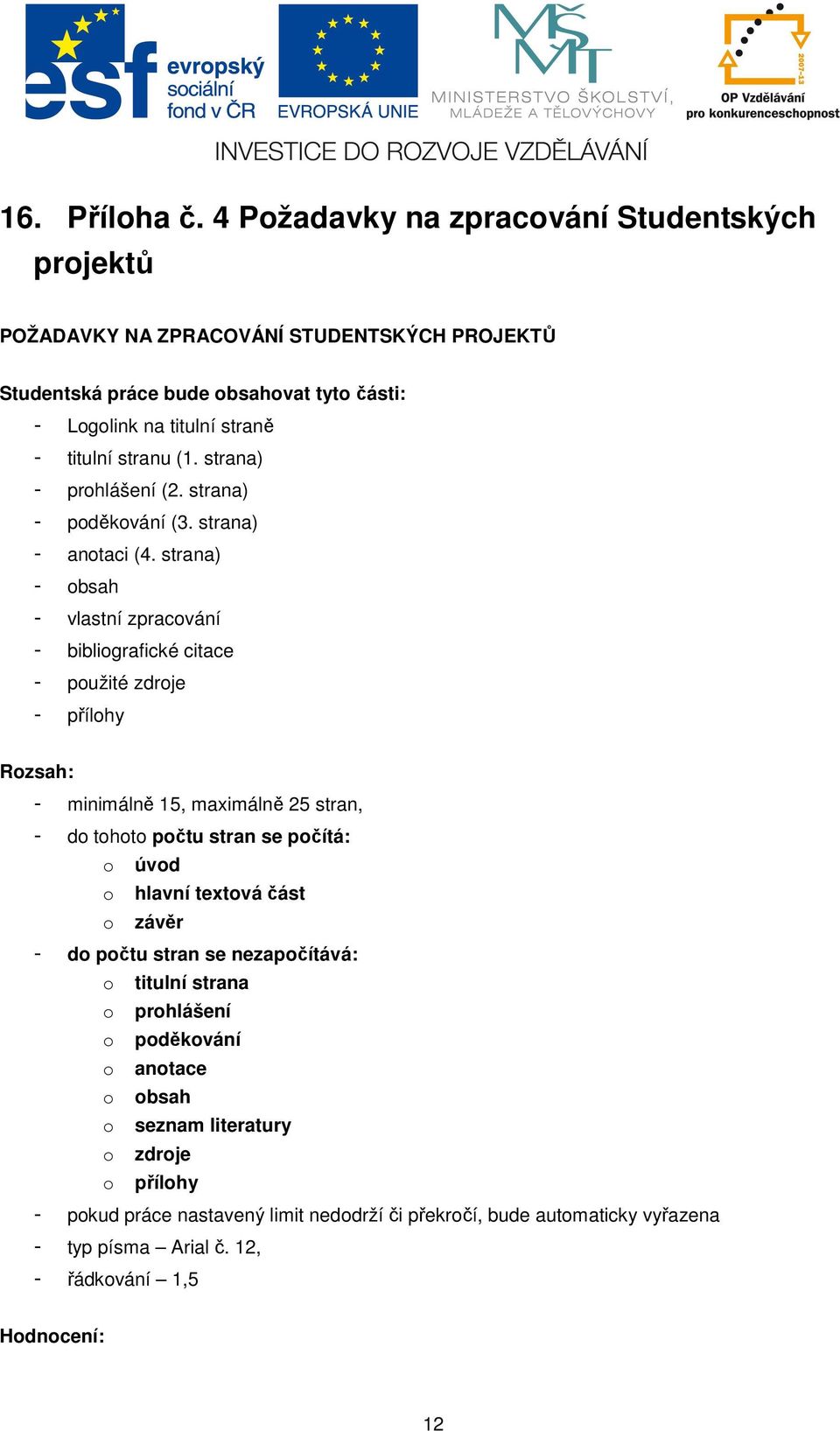 strana) - prohlášení (2. strana) - poděkování (3. strana) - anotaci (4.