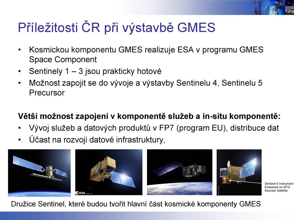 zapojení v komponentě služeb a in-situ komponentě: Vývoj služeb a datových produktů v FP7 (program EU), distribuce