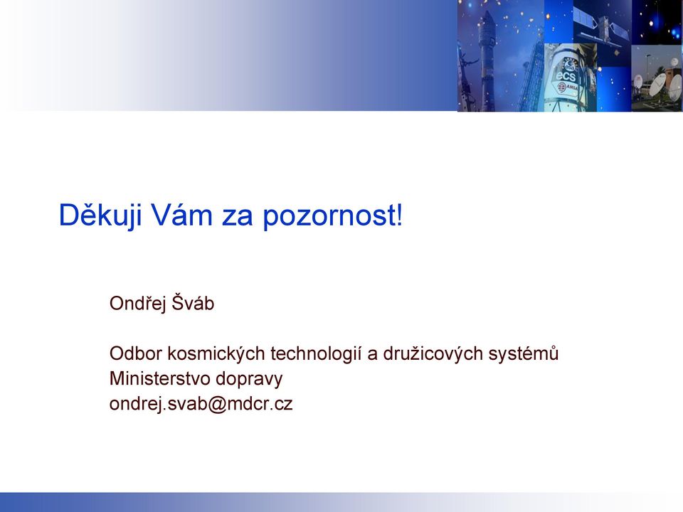 technologií a družicových