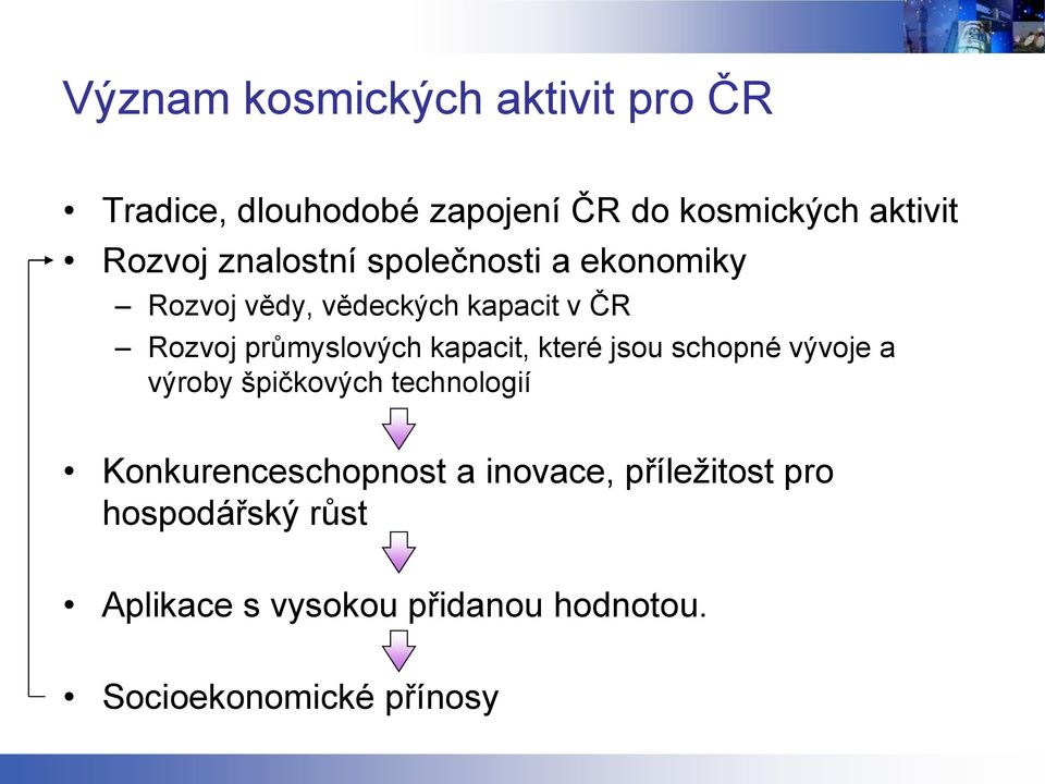 kapacit, které jsou schopné vývoje a výroby špičkových technologií Konkurenceschopnost a