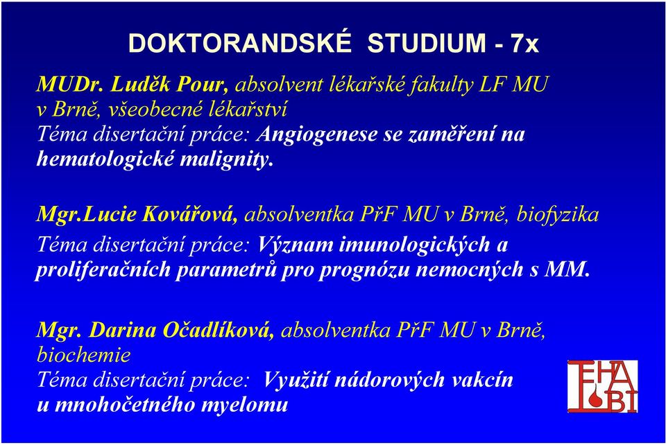 zaměření na hematologické malignity. Mgr.