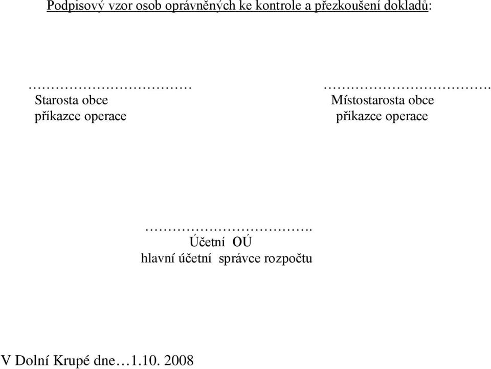 Místostarosta obce příkazce operace.