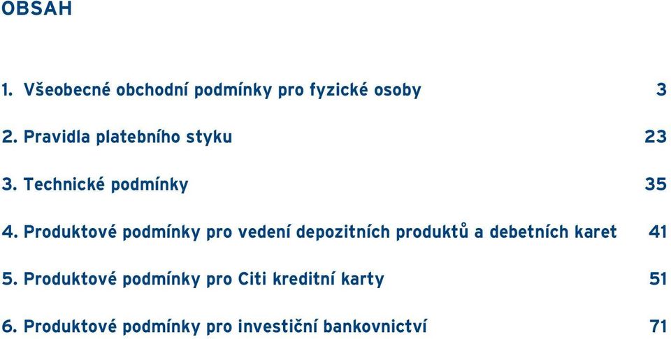 Produktové podmínky pro vedení depozitních produktů a debetních karet 41