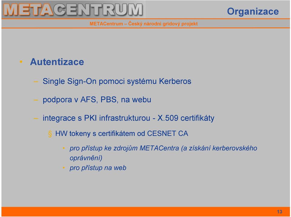 509 certifikáty HW tokeny s certifikátem od CESNET CA pro přístup