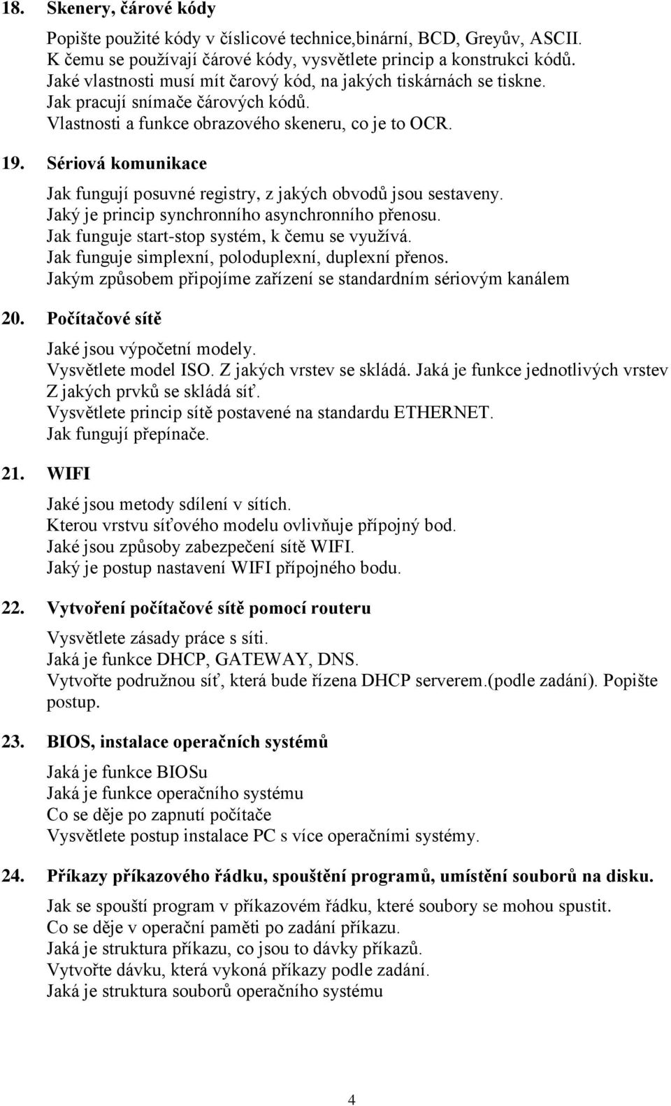 Sériová komunikace Jak fungují posuvné registry, z jakých obvodů jsou sestaveny. Jaký je princip synchronního asynchronního přenosu. Jak funguje start-stop systém, k čemu se využívá.