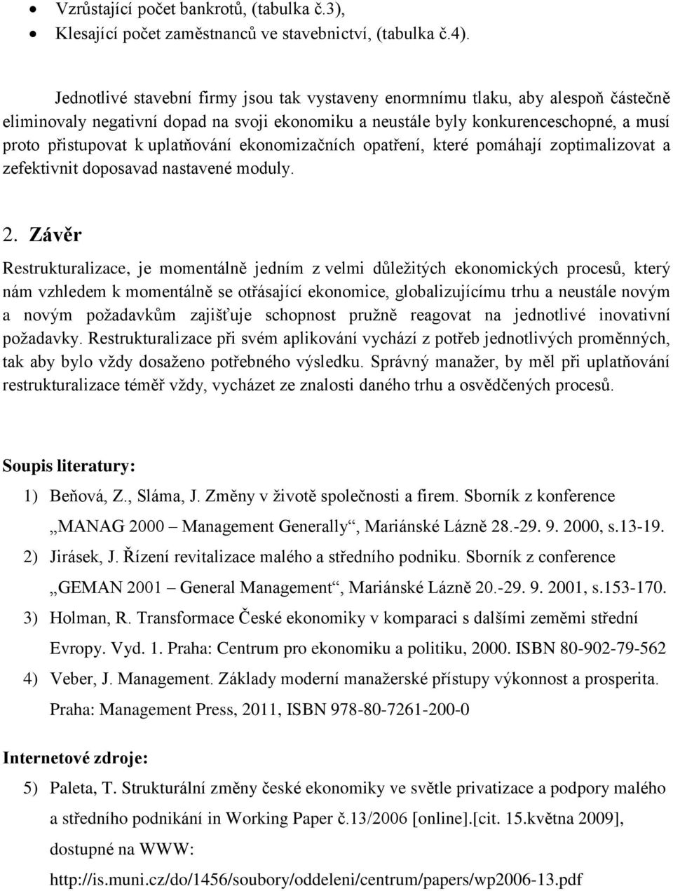 eknmizačních patření, které pmáhají zptimalizvat a zefektivnit dpsavad nastavené mduly. 2.