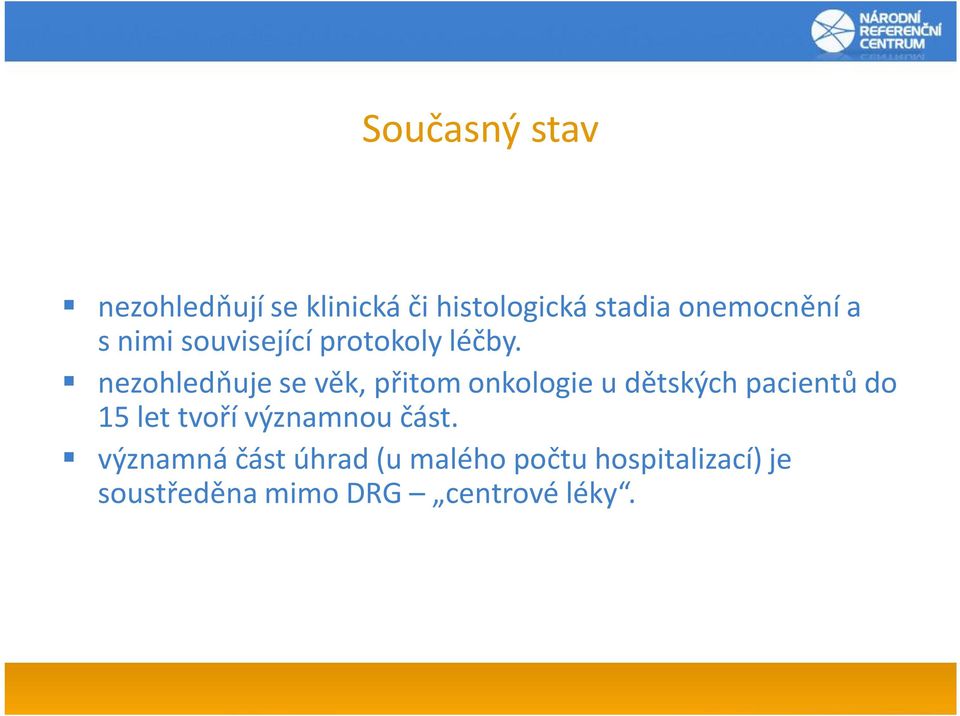 nezohledňuje se věk, přitom onkologie u dětských pacientů do 15 let