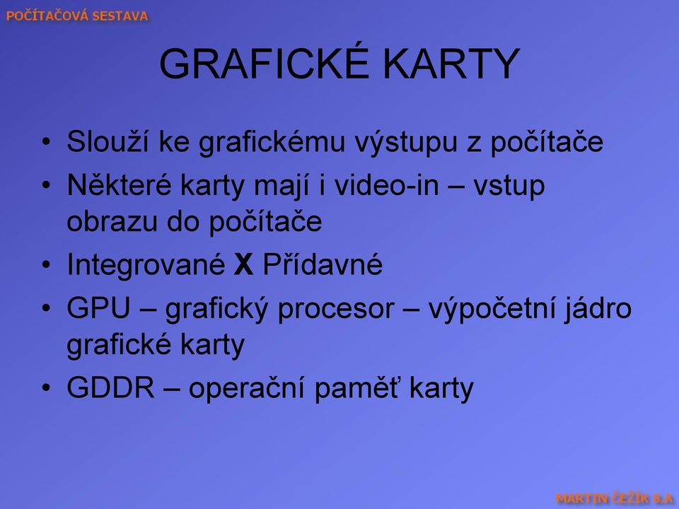 do počítače Integrované X Přídavné GPU grafický