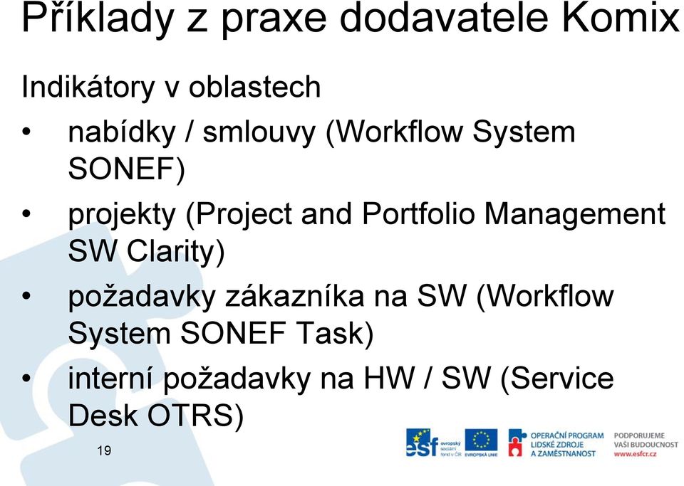 Portfolio Management SW Clarity) požadavky zákazníka na SW