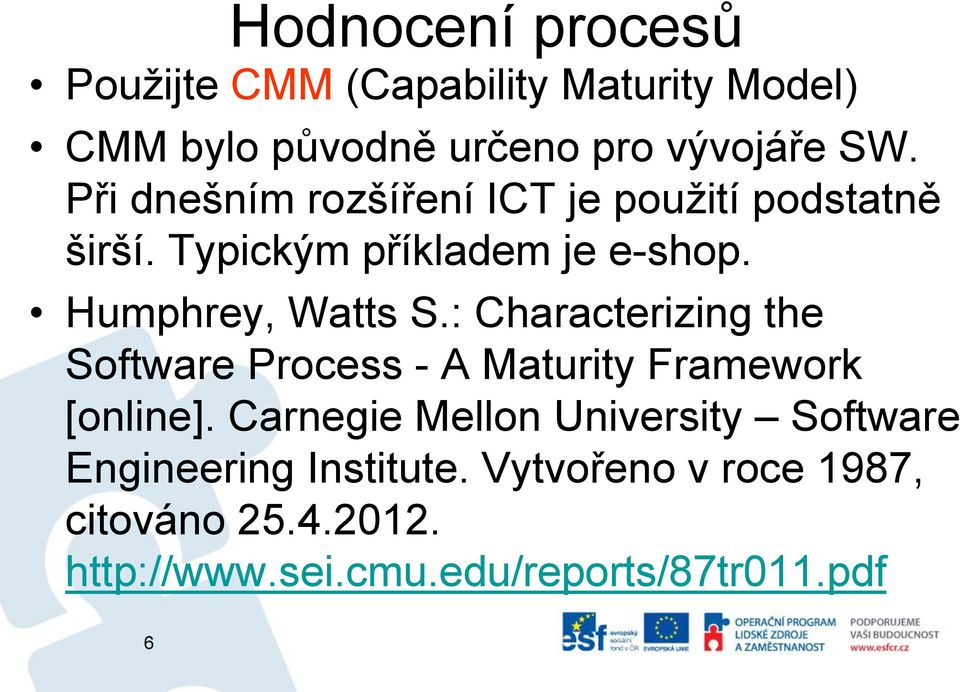 : Characterizing the Software Process - A Maturity Framework [online].