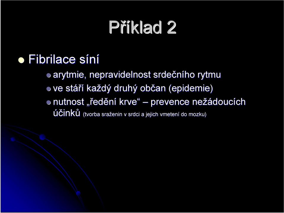 (epidemie) nutnost ředění krve prevence nežádouc