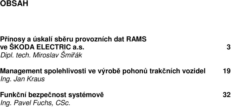 Miroslav Šmiřák Management spolehlivosti ve výrobě pohonů