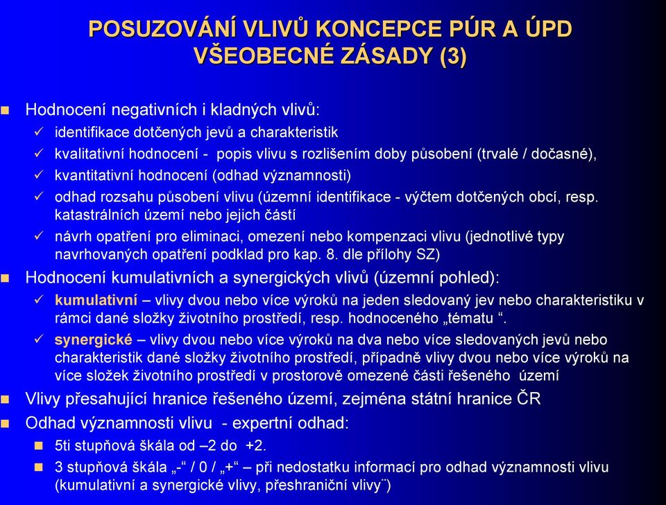 katastrálních území nebo jejich částí návrh opatření pro eliminaci, omezení nebo kompenzaci vlivu (jednotlivé typy navrhovaných opatření podklad pro kap. 8.